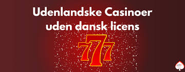 Casino Sider Uden Dansk Licens - Alt Du Skal Vide