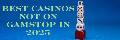 Discovering Casinos Not Registered on GamStop A Guide for Players