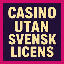 Upptäck Spela Casino Utan Svensk Licens - Din Guide till Alternativa Casinon