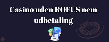 Online Casino Uden ROFUS En Guide Til Fri Spilleglæde